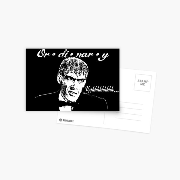 Lurch: Ordinary.... Ughhhhhhhh... Postcard