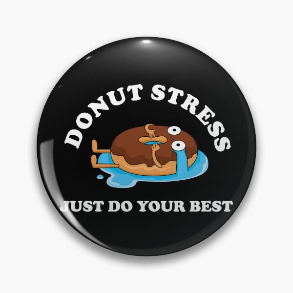 Item preview, Donut Stress Just Do Your Best! designed and sold by SomeDesignThing.