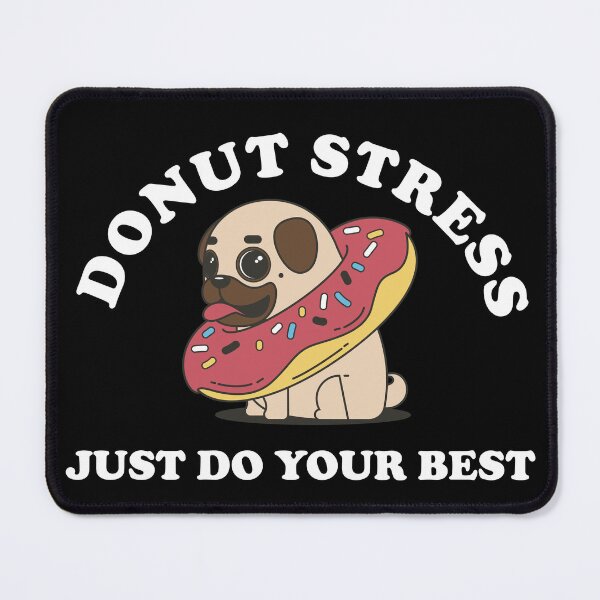 Item preview, Donut Stress Just Do Your Best Cute Pug  designed and sold by SomeDesignThing.