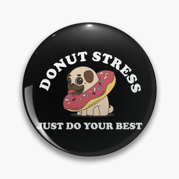 Item preview, Donut Stress Just Do Your Best Cute Pug  designed and sold by SomeDesignThing.