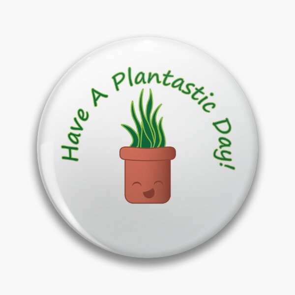 Item preview, Have A Plantastic Day designed and sold by CiaravinoStudio.