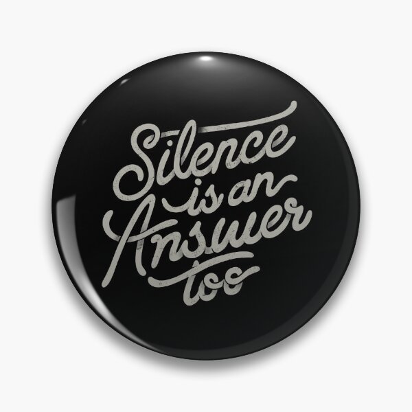 Item preview, Silence is an Answer Too by Tobe Fonseca designed and sold by Tobe Fonseca®.