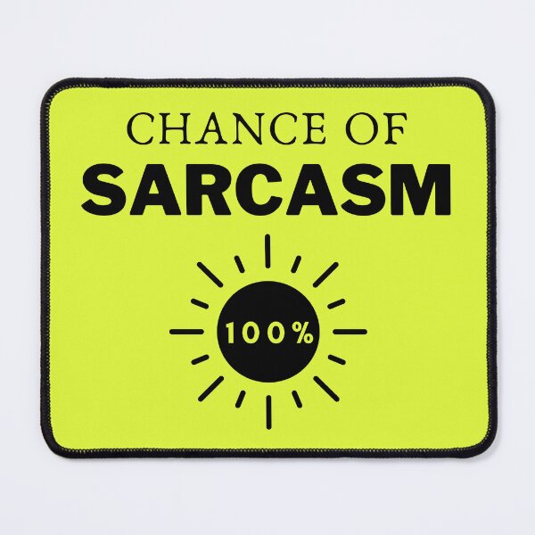 Item preview, Chance Of Sarcasm designed and sold by STIGPhotoDesign.