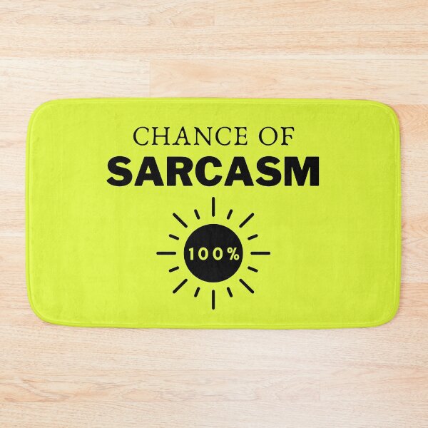 Item preview, Chance Of Sarcasm designed and sold by STIGPhotoDesign.
