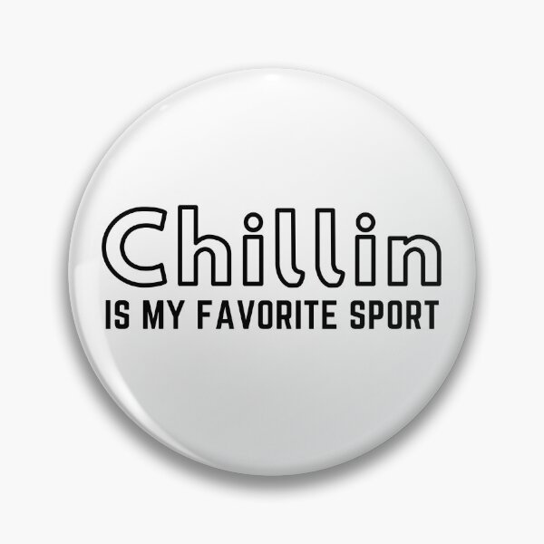 Item preview, Chillin Is My Favorite Sport designed and sold by STIGPhotoDesign.