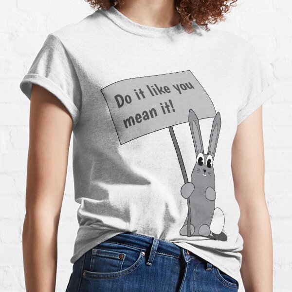Do It Bunny by WIPjenni Classic T-Shirt
