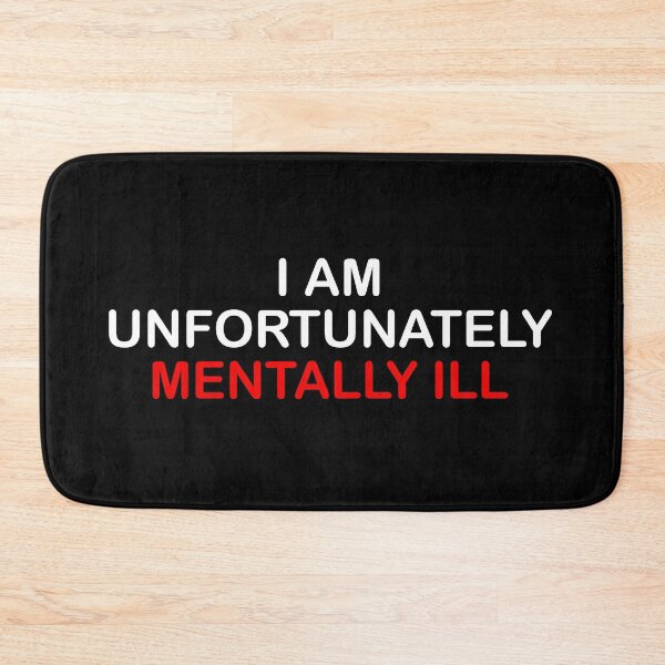 Item preview, I am Unfortunately Mentally Ill designed and sold by SomeDesignThing.
