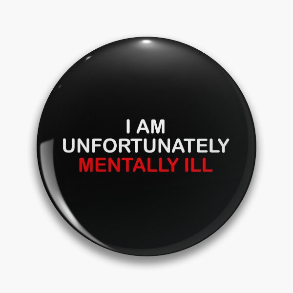 Item preview, I am Unfortunately Mentally Ill designed and sold by SomeDesignThing.