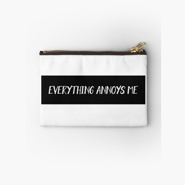Item preview, Everything Annoys Me  designed and sold by HiddenStar02.