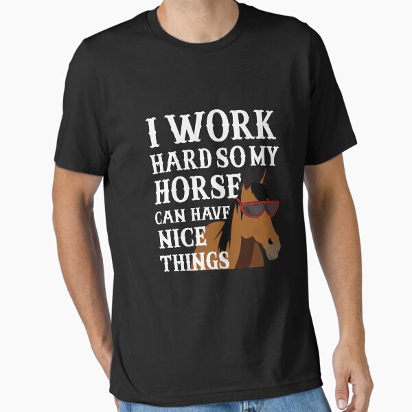 Item preview, Funny Horse Wearing Sunglasses - I Work Hard So My Horse Can Have Nice Things - Horse Owner  designed and sold by cannevas.