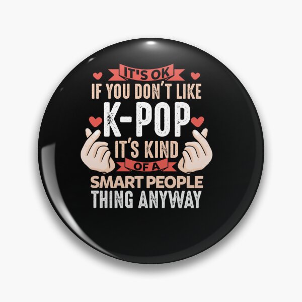 Item preview, IF YOU DON LIKE KPOP MERCH K POP MERCHANDISE GIFT designed and sold by sobriowslen.