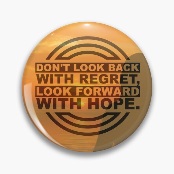Item preview, Don’t look back with regret,look forward with hope  designed and sold by time-to-relax.