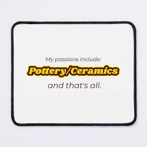 Item preview, Pottery/Ceramics is my passion designed and sold by cooldesignsalot.