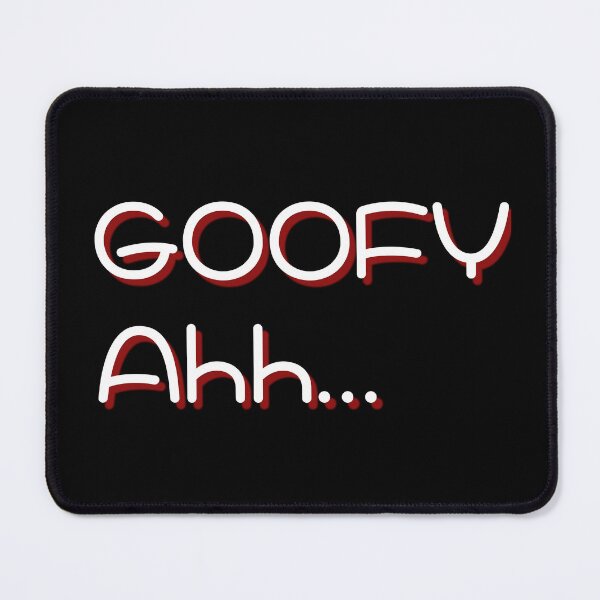 Item preview, Goofy Ahh designed and sold by Pixelish.