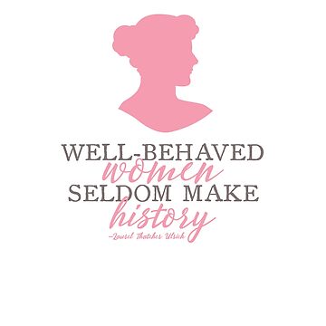 Well-behaved women seldom make history Coffee Mug by quoteme