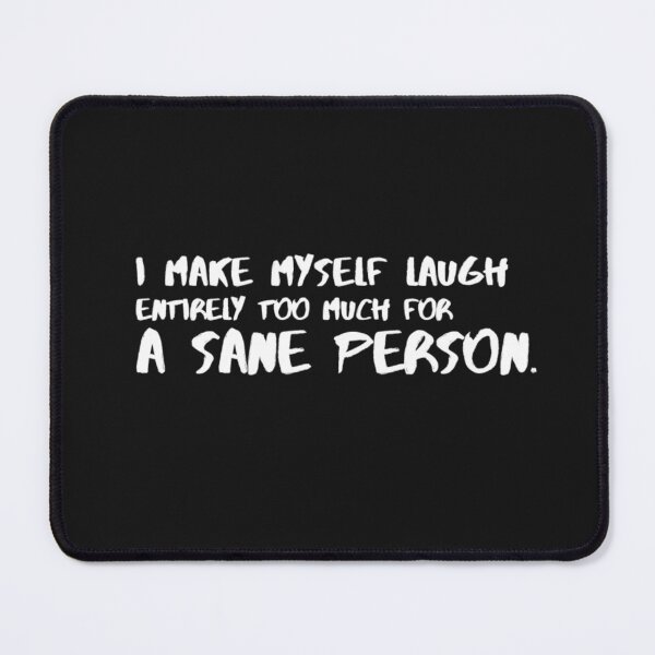 Item preview, I Make Myself Laugh Entirely Too Much designed and sold by Txxmstore.