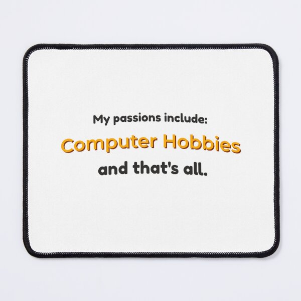 Item preview, Computer Hobbies is my passion designed and sold by cooldesignsalot.
