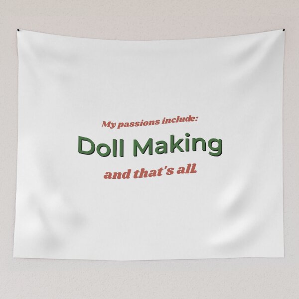 Item preview, Doll Making is my passion designed and sold by cooldesignsalot.