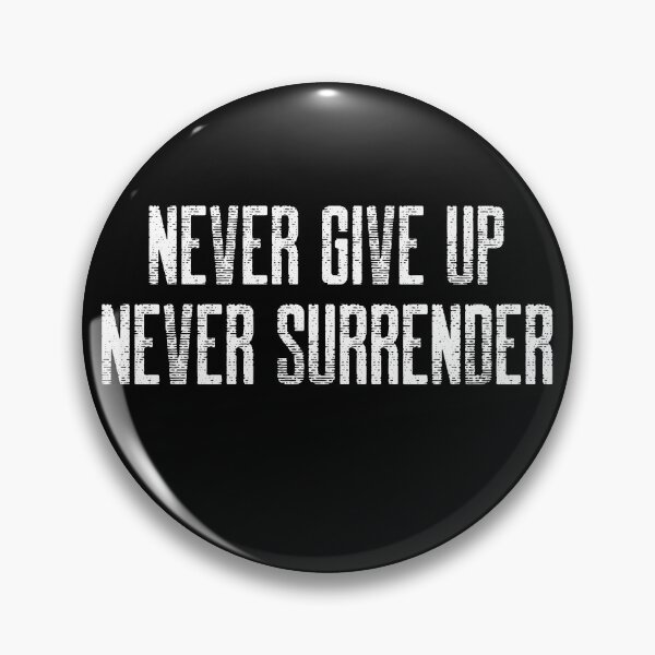 Item preview, Never Give Up Never Surrender Motivational designed and sold by Just-Words.