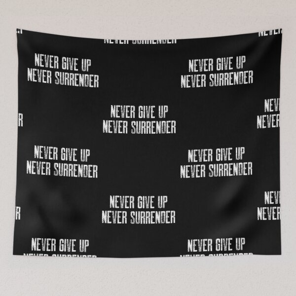Item preview, Never Give Up Never Surrender Motivational designed and sold by Just-Words.
