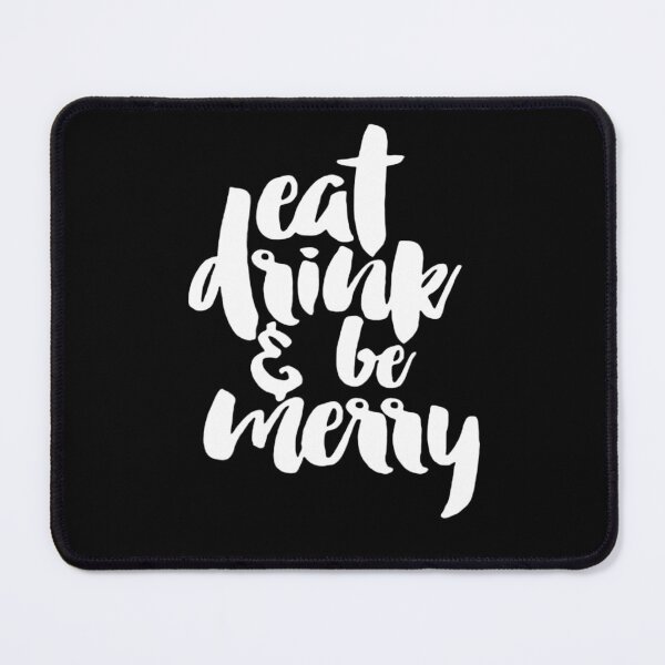 Item preview, DMB Eat Drink And Be Merry designed and sold by Mattieunique.