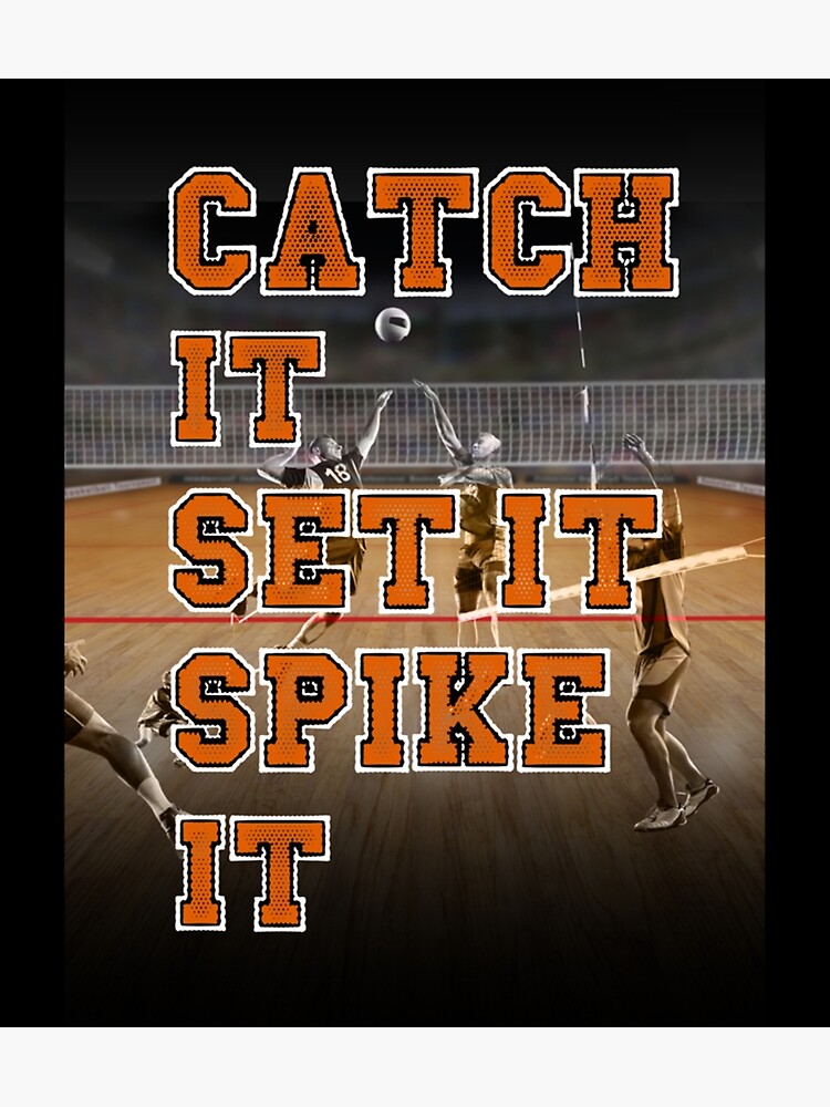 "Catch It Set It Spike It Cool Volleyball Motivational Quote For