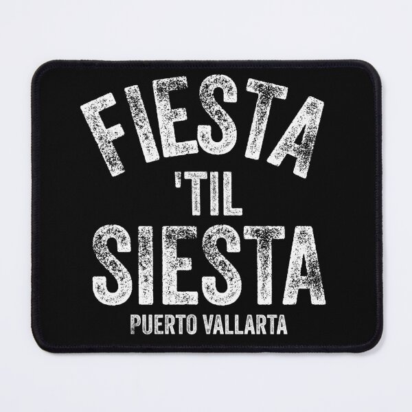 Item preview, Puerto Vallarta, Fiesta 'Til Siesta, PV, Vallarta, Mexico Design, Puerto Vallarta Mexico shirt designed and sold by RisingFrequency.