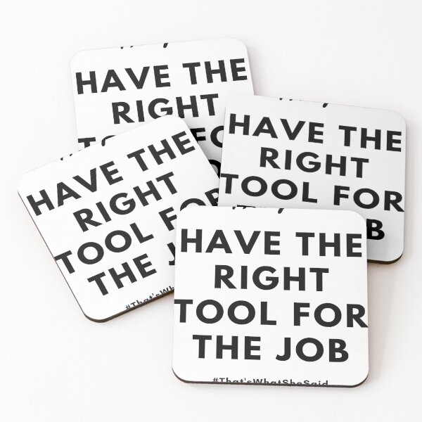 Item preview, Always Have The Right Tool For The Job designed and sold by CoolestStore.