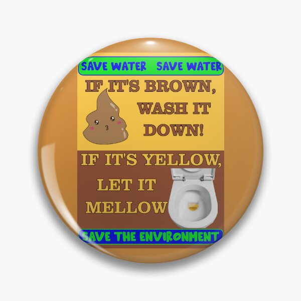 Item preview, Save Water Save the Environment - If it's brown wash it down - If it's yellow let it mellow designed and sold by captainpeter.