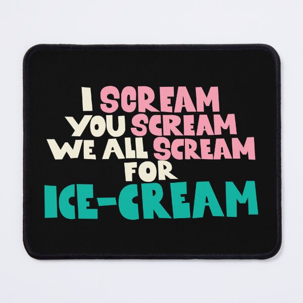 Item preview, I scream, you scream, we all scream for ice-cream - Down by law designed and sold by Boogosh.