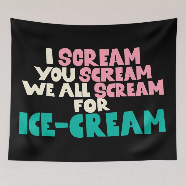 Item preview, I scream, you scream, we all scream for ice-cream - Down by law designed and sold by Boogosh.