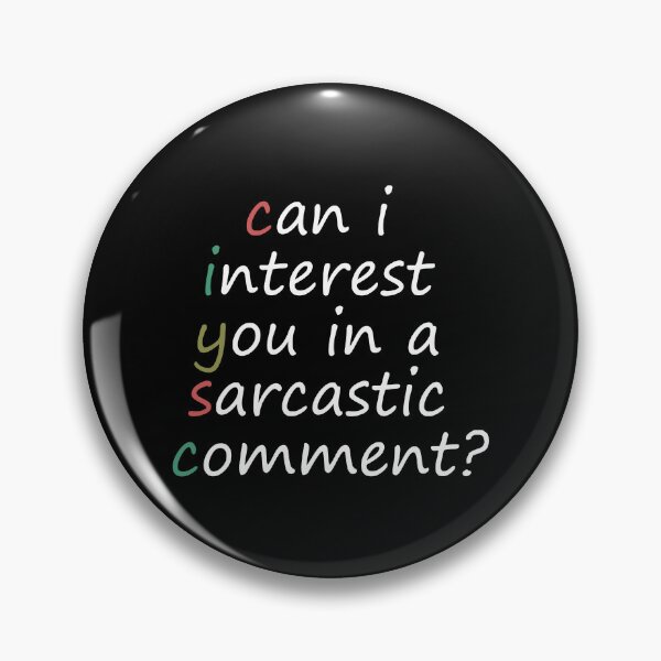 Item preview, Can I Interest You In A Sarcastic Comment? designed and sold by tsse.