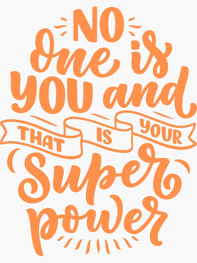 No one is you and that is your super power Motivational quote typography |  Sticker