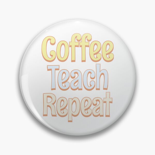 Item preview, Coffee Teach Repeat designed and sold by Think4Prints.