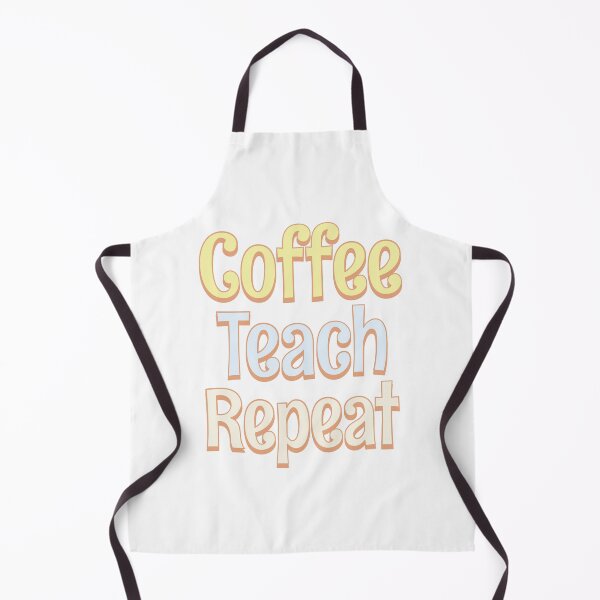 Item preview, Coffee Teach Repeat designed and sold by Think4Prints.