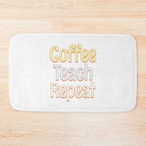 Item preview, Coffee Teach Repeat designed and sold by Think4Prints.