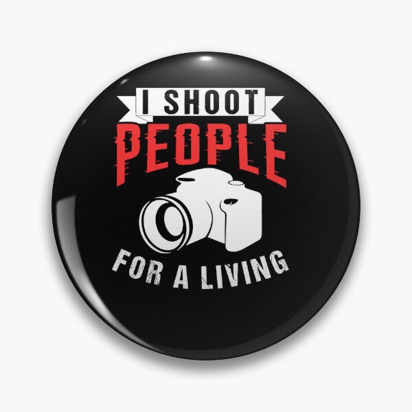 Item preview, I SHOOT PEOPLE FOR A LIVING PHOTOGRAPHER designed and sold by sobriowslen.