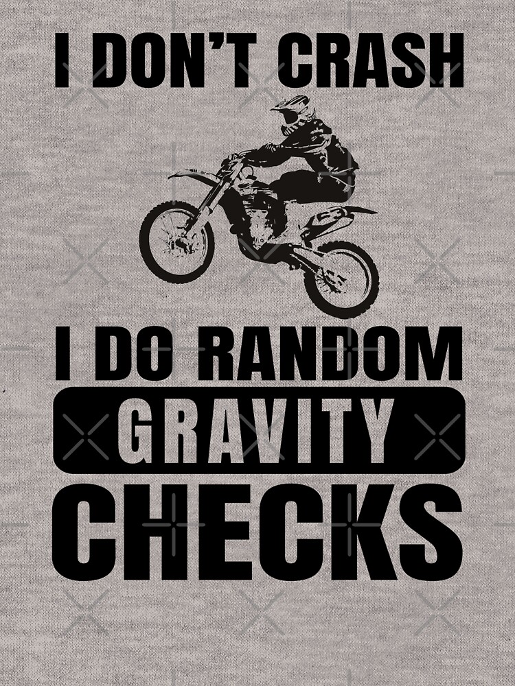 Thumbnail 7 of 7, Essential T-Shirt, Dirt Bike, Motocross - I Don't Crash I Do Random Gravity Checks designed and sold by EstelleStar.