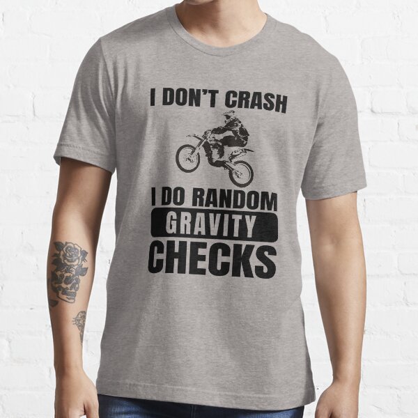 Item preview, Dirt Bike, Motocross - I Don't Crash I Do Random Gravity Checks designed and sold by EstelleStar.