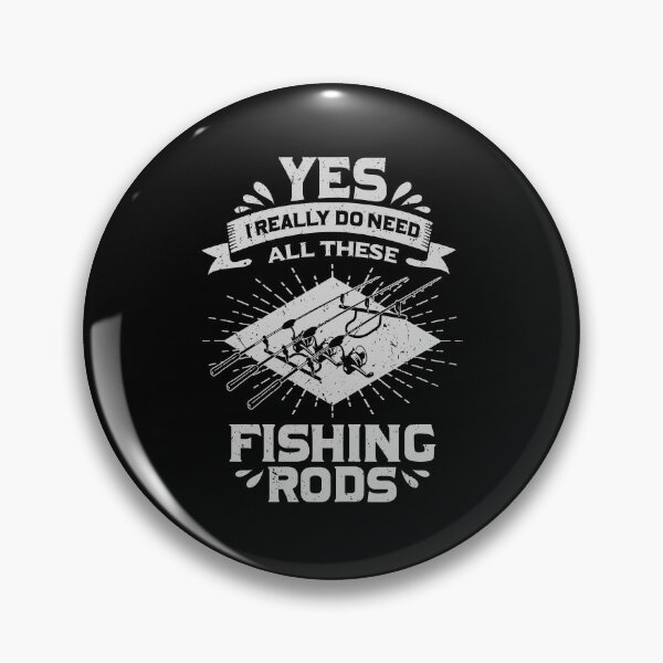 Item preview, Yes I Really Do Need All These Fishing Rods designed and sold by Marcid95.