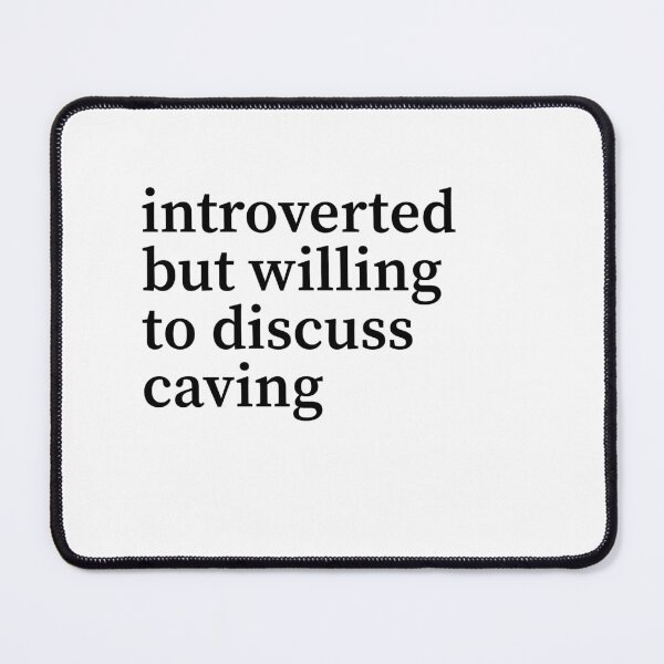 Item preview, Introverted but willing to discuss caving designed and sold by shirtpress.