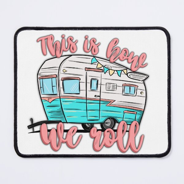 Item preview, This Is How We Roll Camper designed and sold by BristolAmanda.