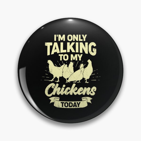 Item preview, I'm Only Talking To My Chickens Today designed and sold by Marcid95.