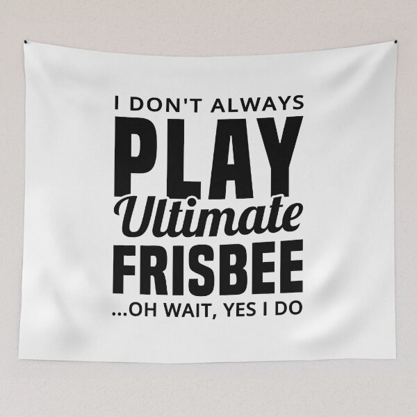 Item preview, I Don't Always Play Ultimate Frisbee...Oh Wait, Yes I Do - Funny Ultimate Frisbee Player designed and sold by T-shirt For You.