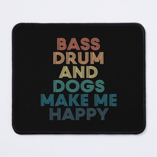 Item preview, Bass drum And Dogs Make Me Happy- Gift for Bass drum & Dogs Fans designed and sold by kindxinn.
