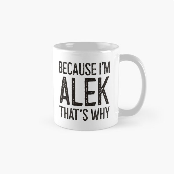 Item preview, Because I’m Alek That’s Why Funny Personalized Name designed and sold by MariosNydras.