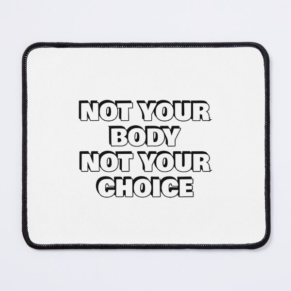 Item preview, Not your body not your choice - pro choice abortion rights designed and sold by Inspirationmotivation.