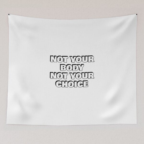 Item preview, Not your body not your choice - pro choice abortion rights designed and sold by Inspirationmotivation.