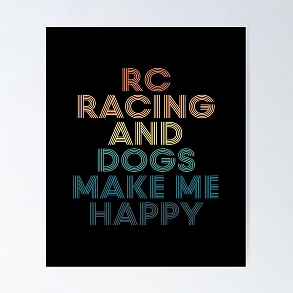 Item preview, RC racing And Dogs Make Me Happy- Gift for RC racing & Dogs Fans designed and sold by kindxinn.