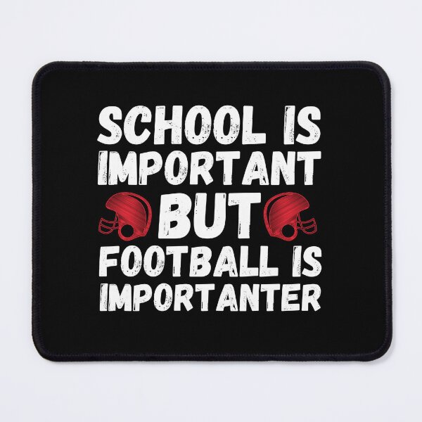 Item preview, School is Important But Football is More Important Funny Football Saying designed and sold by Mindcaptain.